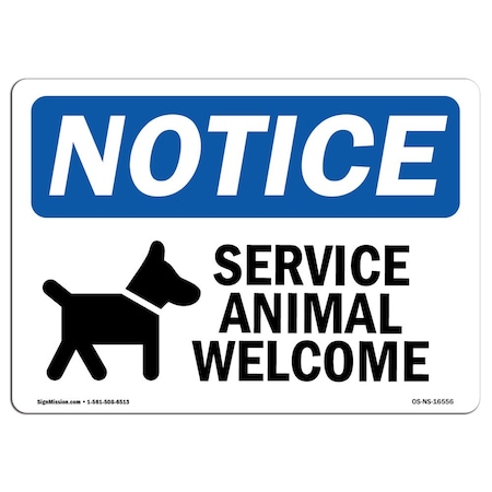 Signmission Safety Sign, OSHA Notice, 12" Height, NOTICE Service Animals Welcome Sign, Landscape OS-NS-D-1218-L-16556
